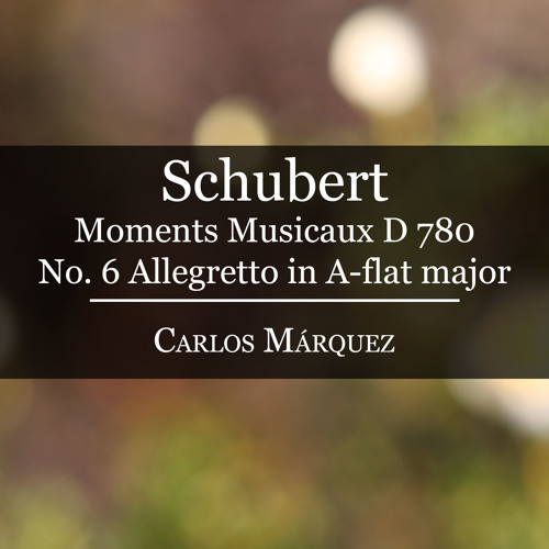 Schubert: Moment Musicaux No. 6 Allegretto in A-flat major