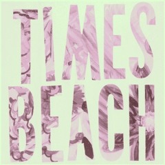 Times Beach - Tell Me