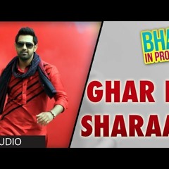 Ghar Di Sharab Full Song (Audio) Gippy Grewal - Bhaji In Problem
