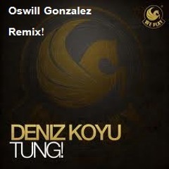 Tung! (Oswill Gonzalez  Remix)DEMO!