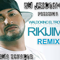 El Troyano - Rikijimo Remix By Dj Jeison Mix