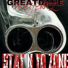 STAY IN YO ZONE (GREATDANE)