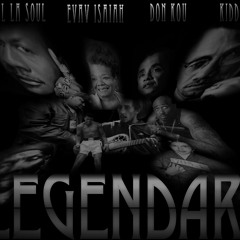 Legendary - RelLaSoul, EvanIsaiah, DonKou, Kidd (Explicit)[Prod. by A.O.K]