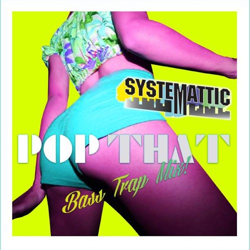 POP THAT (808 BASS TRAP MIX)
