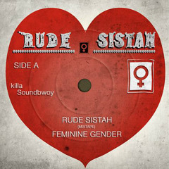 Rude sistah-feminine gender