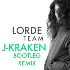 Lorde - Team (J-Kraken Remix)