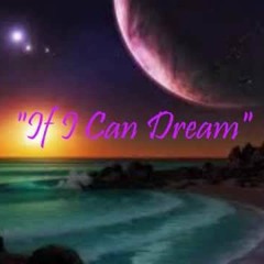 If I Can Dream