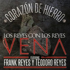 Corazón de Hierro Grupo VENA ft FRANK REYES & TEODORO REYES