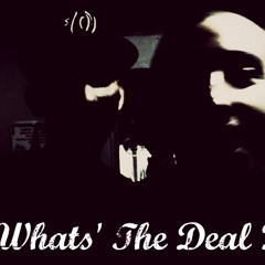 WearAvenue Ft AkBalOne Astuto What's The Deal (LANZ PROD) (Pensamientos de un loco )