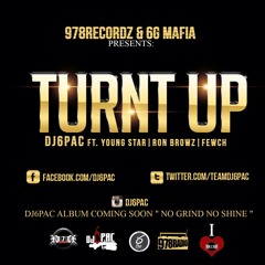 DJ6PAC FT YOUNG STAR, RON BROWZ, & FEWCH - TURNT UP