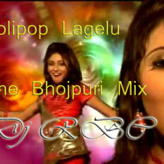 Lollipop Lagelu- DJ RBC Bhojpuri Mix