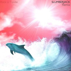 Waveracer - ROCK U TONITE (SLUMBERJACK Remix)