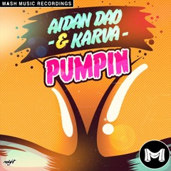 Karva & Aidan Dao - Pumpin' (Lefty Remix)*OUT NOW