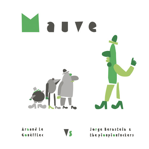 A. Le Gouëfflec vs. J. Bernstein & the pioupioufuckers : Mouve