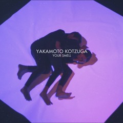 Yakamoto Kotzuga - Your Smell