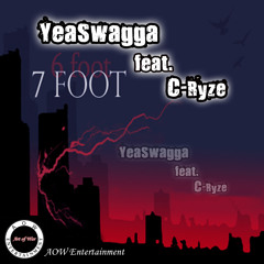 "Six Foot Seven Foot" (Remix) - YeaSwagga feat. C-Ryze produced by C-Ryze
