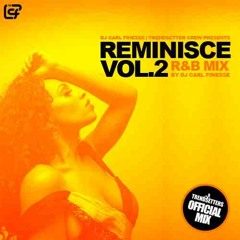 DJ Carl Finesse Presents Reminisce Vol 2 (90's R&B Mix)