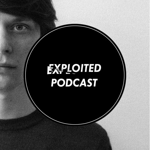 EXPLOITED PODCAST #23: The Close Up