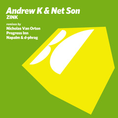 Andrew K & Net Son - Zink (Progress Inn Remix)