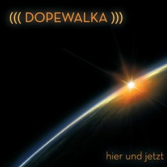 DOPEWALKA - HIER UND JETZT (2011)