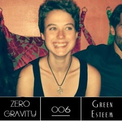 Zero Gravity #006 - GreenEsteem