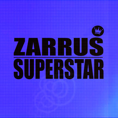 Zarrus - Superstar