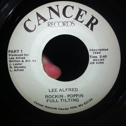 LEE ALFRED - Rockin - Poppin Full Tilting PartI+II [Cancer Rec] 1980 7''