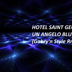 Hotel Saint George - Un Angelo Blu (Gabry'n Style Remix)