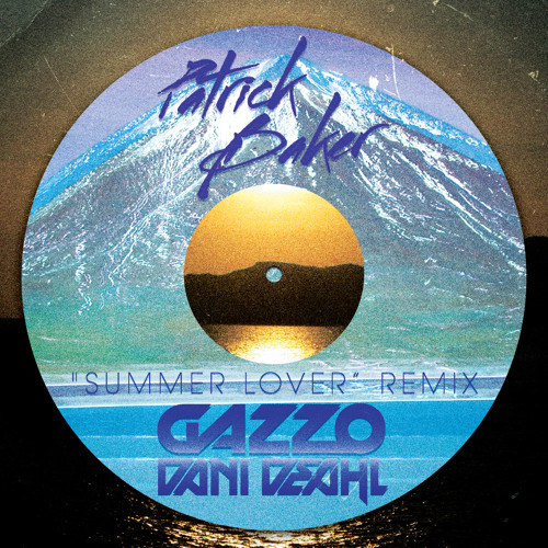 Patrick Baker-Summer Lover (Gazzo X Dani Deahl Remix)