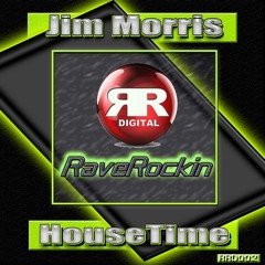 Jim Morris - Housetime ( Rave Rockin Digital 002 )