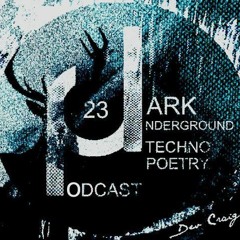 Dark Underground Podcast 023 - TechnoPoetry
