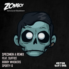 Zomboy - Vancouver Beatdown (Specimen A Remix ft Suffice, Bobby Whiskers and Sporty-O)