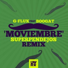 G-Flux & Boogat "Moviembre" - Superpendejos Remix (FREE DOWNLOAD in description)