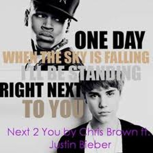 Stream Chris Brown Ft Justin Bieber Next To You By Keffigo Listen Online For Free On Soundcloud Stream Chris Brown Ft Justin Bieber Next To You By Keffigo Listen Online For Free On Soundcloud