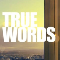 True Words
