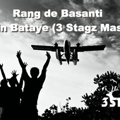 Rang De Basanti - Tu Bin Bataye (3 Stagz Mashup)