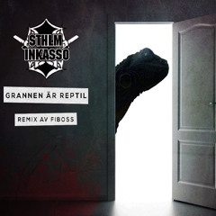 STHLM Inkasso - Grannen Är Reptil (Fiboss Remix)