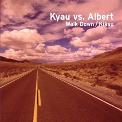 Kyau and Albert - Walk Down (Original Mix)