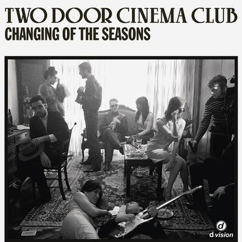 Two Door Cinema Club - Changing Of The Seasons (Francesco Rossi Remix)