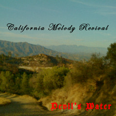 California Melody Revival - Devil's Water