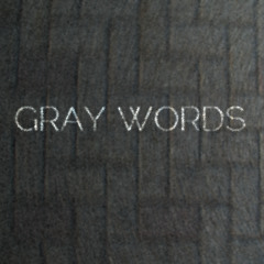 Gray Words ft. Loner Awdur -
