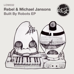 REbEL & Michael Jansons - Built By Robots EP