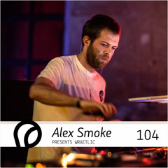 ARMA PODCAST 104: Alex Smoke pres. Wraetlic — a/v live @ AUX