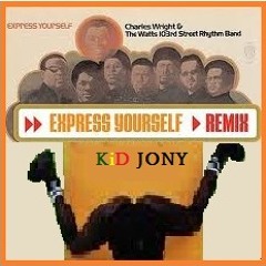 Express Yourself - Charles Wright VS. Diplo (KiD JONY MIX)