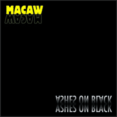 "Ashes On Black" (MACAW)