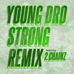 Young Dro "Stronger" Feat. 2Chainz Prod. By DJ Mustard
