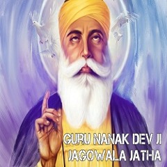 Jagowala Jatha- Guru Nanak Dev Ji (Free Download)
