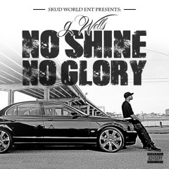1. INTRO: NO SHINE NO GLORY
