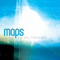 You  Will Find A Way - Maps (marsheaux remix)