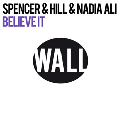Spencer & Hill & Nadia Ali - Believe It (Club Mix)